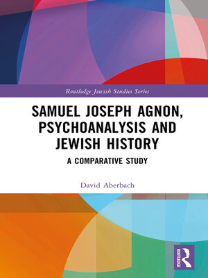 cover image of Samuel Joseph Agnon, Psychoanalysis and Jewish History